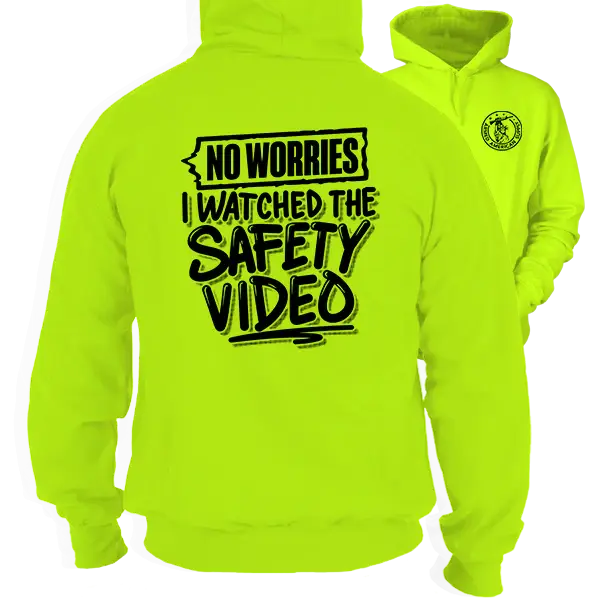 Watched the Safety Videos - Safety Hi-Vis Hoodie Workwear