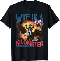 WTF Is A Kilometer Funny 4th of July Founding Father T-Shirt