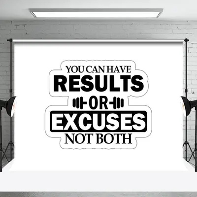 You Can Have Results Or Excuses Not Both Backdrop