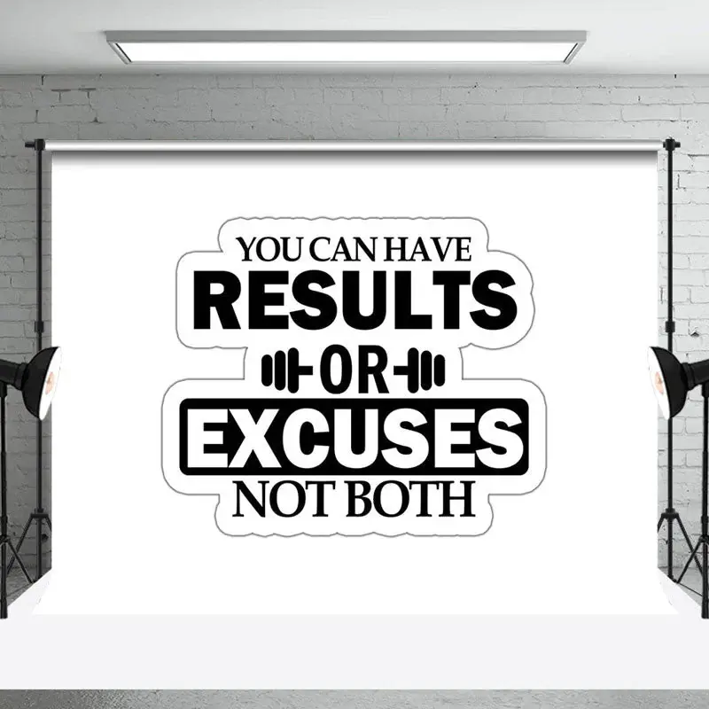 You Can Have Results Or Excuses Not Both Backdrop