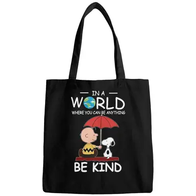 In A World Where You Can Be Anything Be Kind Brown And Snoopy Tote Bag