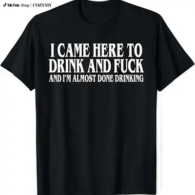 I Came Here To Drink And  And Im Almost Done Drinking Tshirt, Funny Meme Tee, Y2k Parody Shirt, Ironic Gift, Gift for Them me...