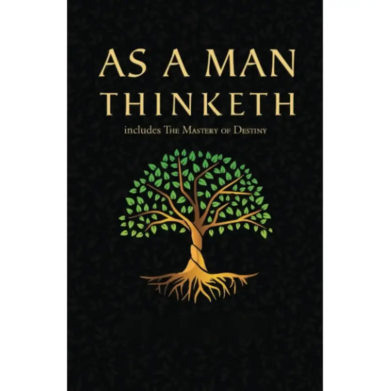 As a Man Thinketh - The Original 1902 Classic (includes The Mastery of Destiny) (Reader's Library Classics) Paperback – Feb...