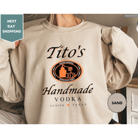 TITO'S Handmade Vodka Crewneck Sweater, Hoodie, Tee Shirt, Austin Texas Label Sweater, Vodka Alcohol Sweatshirt, Tito's Fan G...