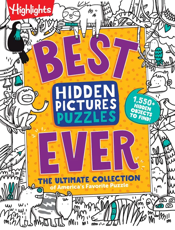 Best Hidden Pictures Puzzles Ever: Find Over 1,550 Hidden Objects in Highlights Best Collection of Hidden Pictures Puzzles, 2...