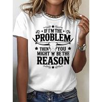T - Shirt with a Bold and Sassy Phrase “IF I'M THE PROBLEM THEN YOU MIGHT BE THE REASON” and a Cool Longhorn Skull Graphi...