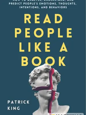 Read People Like a Book: How to Analyze, Understand, and Predict People’s Emotions, Thoughts, Intentions, and Behaviors (Ho...