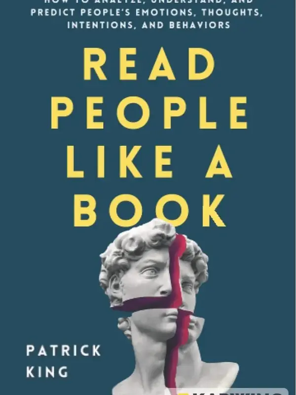 Read People Like a Book: How to Analyze, Understand, and Predict People’s Emotions, Thoughts, Intentions, and Behaviors (Ho...