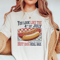 Comfort Colors You Look Like The 4th Of July Makes Me Want A Hot Dog Real Bad Shirt, Funny 4th July Hot Dog Lover Shirt, Funn...