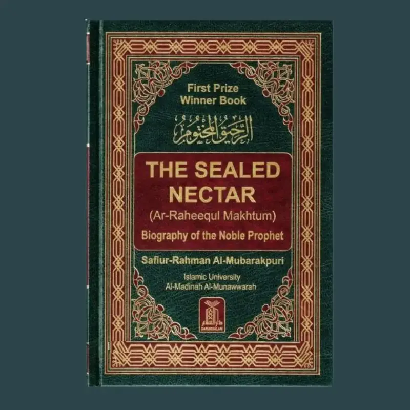 The Sealed Nectar (Ar-raheeq Al-makhtum) Biography Of The Noble Prophet ( New Edition with Metal Corner Protector