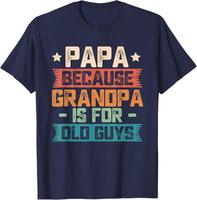 Papa Because Grandpa is For Old Guys Vintage Funny Dad Gift T-Shirt,  guys funny dad sayings tee in 70s vintage