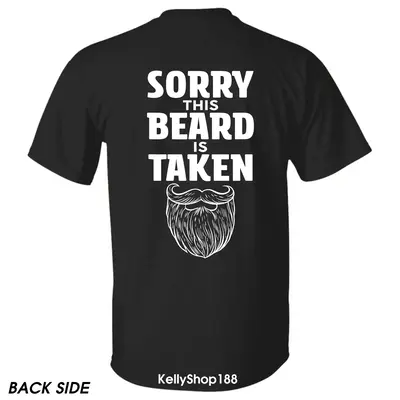Sorry This Beard is Taken Funny Quote T-shirt, Gift for Husband from Wife, Gift for Boyfriend, Gift for Him, Graphic Design U...