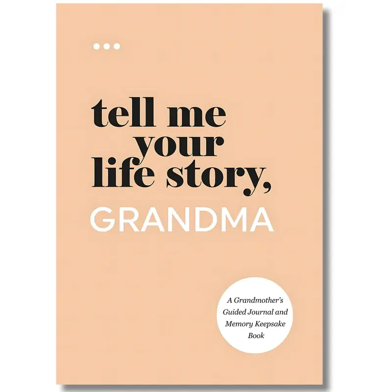 Tell Me Your Life Story, Grandma: A Grandmother’s Guided Journal and Memory Keepsake Book (Tell Me Your Life Story Series B...