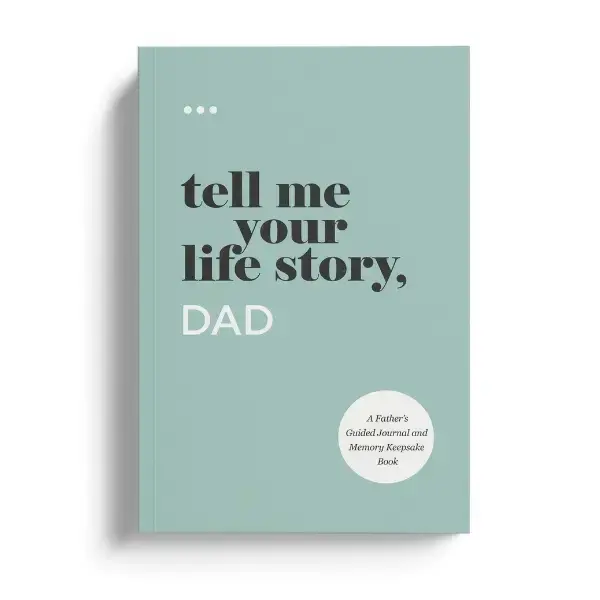 Tell Me Your Life Story, Dad.  The Perfect Gift for Dad