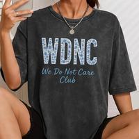 WDNC - We Do Not Care Club Shirt, Menopause Perimenopause Women T-Shirt, Menopause Attitude Shirt, Full Colors, Full Sizes, F...