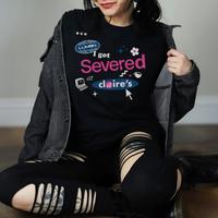 I got Severed at Claire's! Unisex Softy Style Tshirt, size small - 5xl
