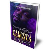 “Gave My Heart to a Gangsta” Paperback