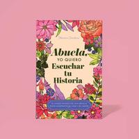 Grandmother, I Want to Hear Your Story - This is the Spanish Translation