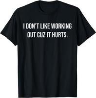 [100% Cotton] I Don't Like Working Out Cuz It Hurts T-Shirt - Graphic Tees,Trendy T-shirt - Short Sleeve Men Regular Fit Casu...