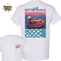 Hotter Than a Hoochie Coochie Shirt, Chattahoochee Inspired Tee, Funny Country Song Sweatshirt or Hoodie, Unisex Summer Pullo...