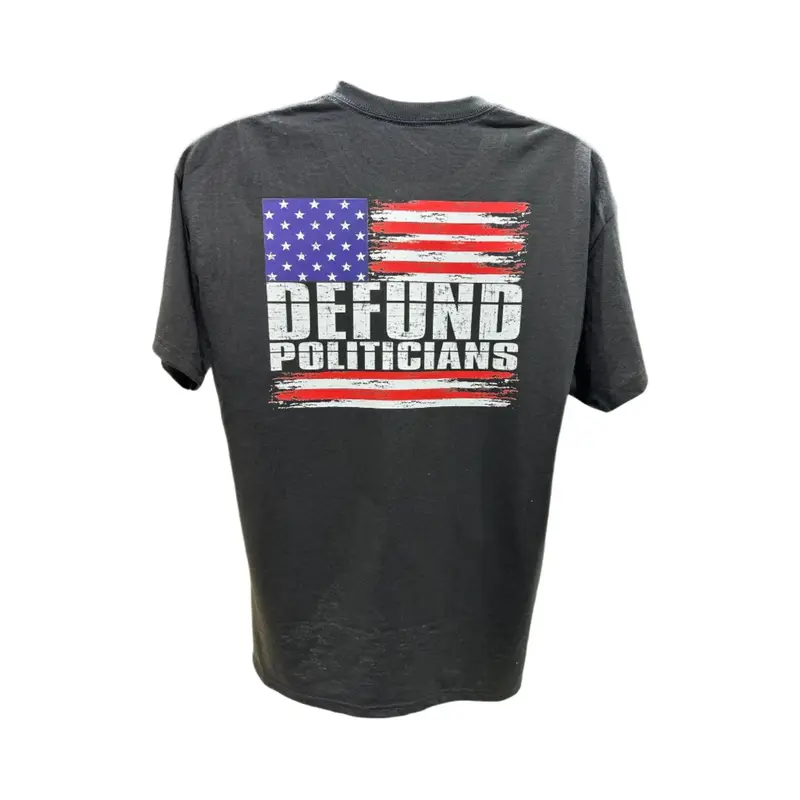 Defund Politicians 2024 T-Shirt - DryBlend Moisture Wicking High Quality TShirt Funny Shirt Unisex shirt GenX Tee