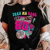 Take Me Back to the 80s ~ Women's Clothing Printed in South Carolina USA Unisex Sizing