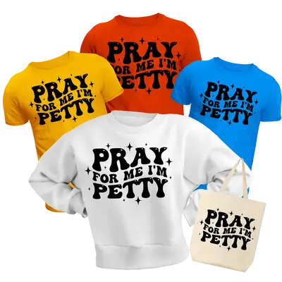 Pray For me I'm Petty Puff Transfer Screen Print Transfer