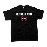 [Deals for your days] Helen Kell.er Denier Ain't no Way T-shirt, Funny Shirt, Gift For Her, For Him, Streetwear T-shirt, Shor...