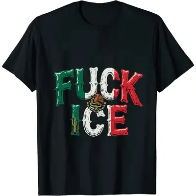 SUMMER GRAPHIC Fresh FXXK ICE Mexico Flag Look T - Shirt With Bold Anti ICE Declaration B15