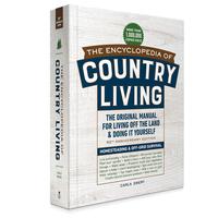 The Encyclopedia of Country Living, 50th Anniversary Edition: The Original Manual for Living Off the Land & Doing It Yourself...