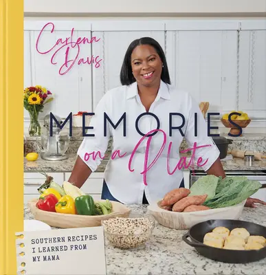 Memories on a Plate - A Cookbook by Carlena Davis - Hardcover