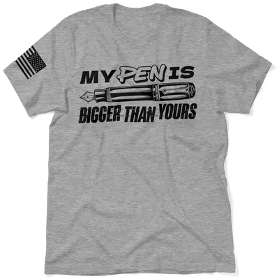 Pen Is Bigger - Safety T-Shirt