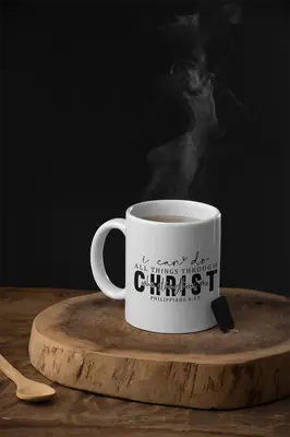 I Can Do All Things Through Christ Coffee Cup