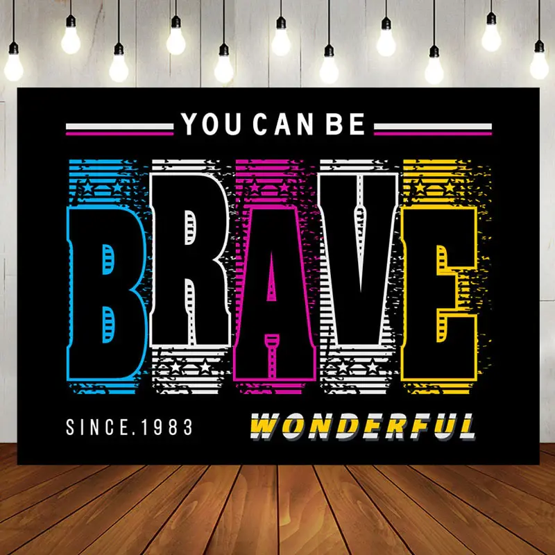 You Can Be Brave Wonderful Positive Birthday Backdrop
