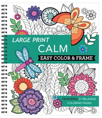 Large Print Easy Color & Frame - Calm (Stress Free Coloring Book) -- New Seasons - Spiral