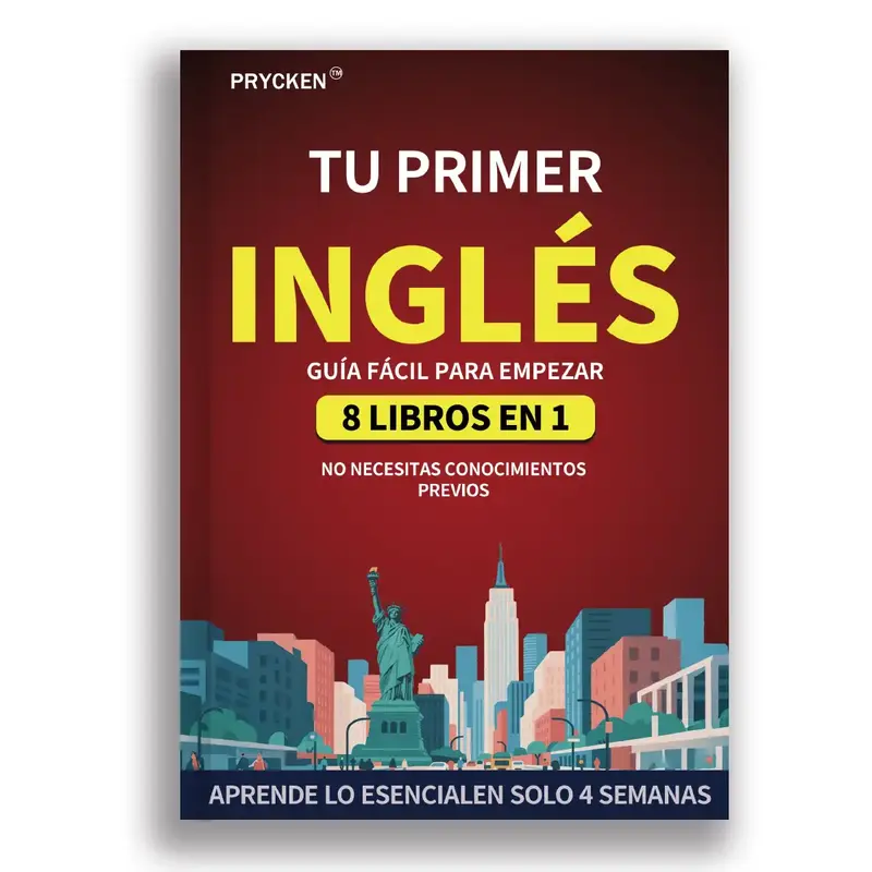 Prycken-Tu Primer Libro de Inglés: Guía 8 en 1 para un Aprendizaje Fácil del Inglés Domina lo Básico en Solo 4 Semanas �...