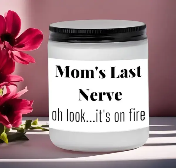 Mom Last Nerve Candle, Candles for mom, Mom gifts, mom candle, Birthday gifts for mom, Last Nerve Candle, mother gifts, stepm...
