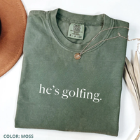 Comfort Colors He's Golfing Shirt, Golfer Wife Tee, Golf Player Shirt for Mom, Golf Season Oversized Tshirt, Women Letter Pri...