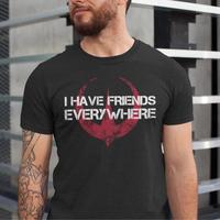 I Have Friends Everywhere Tee, Andor Inspired Shirt, Short Sleeve T-Shirt, Graphic Tee, Gift for Friends, Minimalist Tee