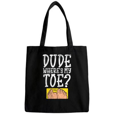 Dude Where Is My Toe? - Amputated Toe - Bags