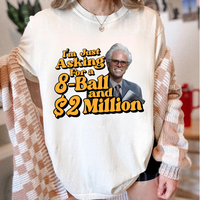 I'm Just Asking For A Eight-Ball And $2 Million Baby Billy T-Shirt, Funny Uncle Baby Billy Freeman Shirt, The Righteous Gemst...
