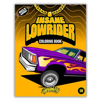 Insane Lowrider Coloring Book: Fun Lowriders adventure with 60 coloring pages for kids & teens Car