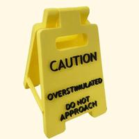 Caution Overstimulated Desk Sign - Yellow Sign with Black Text,  Humor Gag Gift for Coworkers, Boss & Employees, Mini Novelty...