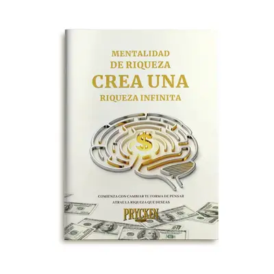 PRYCKEN Mentalidad de Riqueza • Crea Una Riqueza Infinita Libro Inspiracional para Inmigrantes Latinos sobre Finanzas Perso...