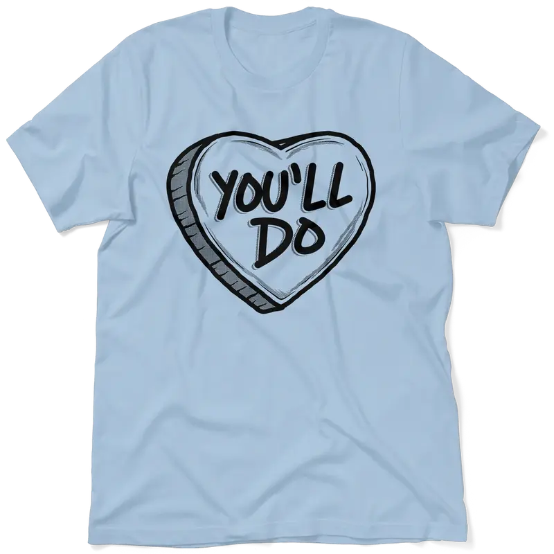 You'll Do Shirt - Ladies Blue T-Shirt