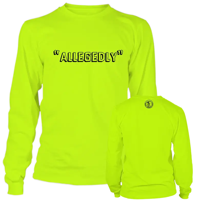 Allegedly - Long Sleeve Safety Yellow Hi-Vis