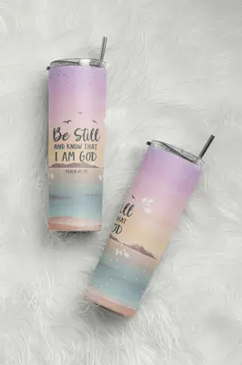 Be Still And Know That I Am God Tumbler