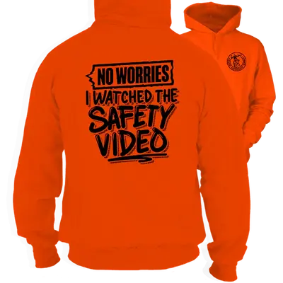 Watched the Safety Videos - Safety Hi-Vis Hoodie Workwear