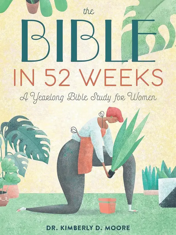 The Bible in 52 Weeks: A Yearlong Bible Study for Women Reading Plan Strength Perseverance with Interactive Questions and Jou...