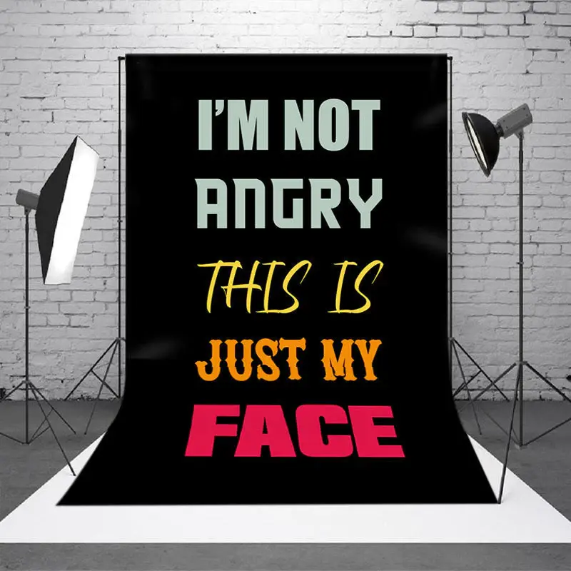Im Not Angry This Is Just My Face Slogan Backdrop